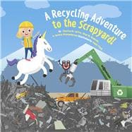 A Recycling Adventure to the Scrapyard! Recycling is like magic!