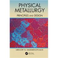 Physical Metallurgy: Principles and Design
