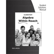 Student Solutions Manual for Larson's Elementary Algebra: Algebra within Reach, 6th Edition