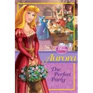 Disney Princess Aurora: The Perfect Party