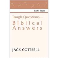 Tough Questions: Biblical Answers Part 2