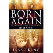 Just Be Born Again