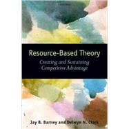 Resouce-Based Theory Creating and Sustaining Competitive Advantage