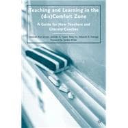 Teaching and Learning in the (dis)Comfort Zone A Guide for New Teachers and Literacy Coaches