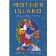 Mother Island A Daughter Claims Puerto Rico