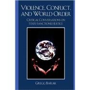 Violence, Conflict, and World Order Critical Conversations on State Sanctioned Justice