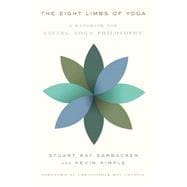 The Eight Limbs of Yoga A Handbook for Living Yoga Philosophy