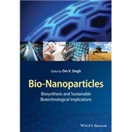 Bio-Nanoparticles Biosynthesis and Sustainable Biotechnological Implications