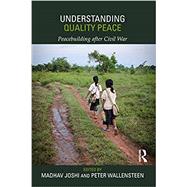 Understanding Quality Peace: Peacebuilding after Civil War