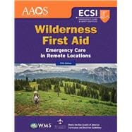 Wilderness First Aid: Emergency Care in Remote Locations