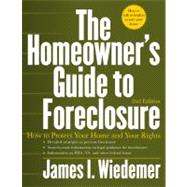 Homeowner's Guide to Foreclosure : How to Protect Your Home and Your Rights