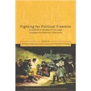 Fighting for Political Freedom Comparative Studies of the Legal Complex and Political Liberalism