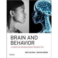 Brain and Behavior A Cognitive Neuroscience Perspective,9780195377682