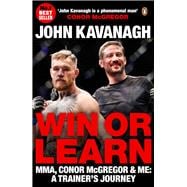 Win or Learn MMA, Conor McGregor & Me: A Trainer's Journey
