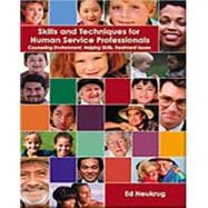 Skills and Techniques for Human Service Professionals Counseling Environment, Helping Skills, Treatment Issues
