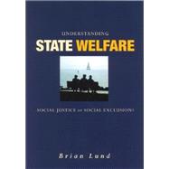 Understanding State Welfare : Social Justice or Social Exclusion?