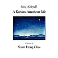 Song of Myself : A Korean-American Life