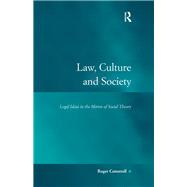 Law, Culture and Society: Legal Ideas in the Mirror of Social Theory