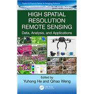 High Spatial Resolution Remote Sensing: Data, Analysis, and Applications
