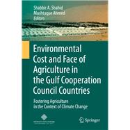 Environmental Cost and Face of Agriculture in the Gulf Cooperation Council Countries