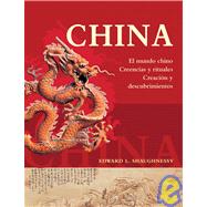 China : El mundo chino, creencias y rituales, creacion y Descubrimientos