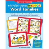 File-Folder Games in Color: Word Families 10 Ready-to-Go Games That Motivate Children to Practice and Strengthen Essential Reading Skills—Independently!