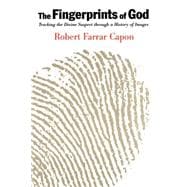 The Fingerprints of God: Tracking the Divine Suspect Through a History of Images