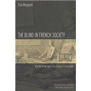 The Blind in French Society from the Middle Ages to the Century of Louis Braille