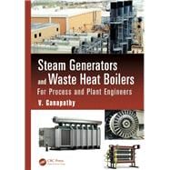 Steam Generators and Waste Heat Boilers: For Process and Plant Engineers