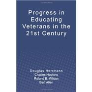 Progress in Educating Veterans in the 21st Century