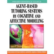 Agent-Based Tutoring Systems by Cognitive and Affective Modeling