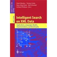 Intelligent Search on XML Data : Applications, Languages, Models, Implementations, and Benchmarks