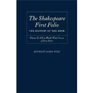 The Shakespeare First Folio The History of the Book Volume II: A New World Census of First Folios