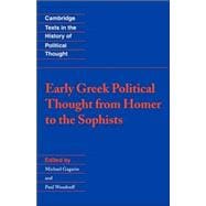 Early Greek Political Thought from Homer to the Sophists