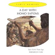 A Day With Homo Sapiens: Life 15,000 Years Ago