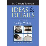 Ideas & Details A Guide to College Writing (with InfoTrac)