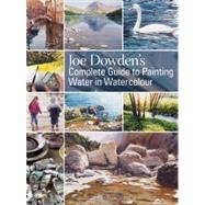 Joe Dowden's Complete Guide to Painting Water in Watercolour