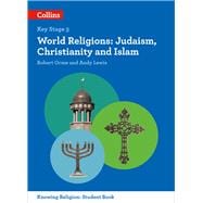 KS3 Knowing Religion – World Religions Judaism, Christianity and Islam