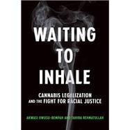 Waiting to Inhale Cannabis Legalization and the Fight for Racial Justice