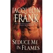Seduce Me in Flames A Three Worlds Novel