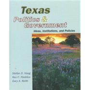 Texas Politics and Government: Ideas, Institutions, and Policies