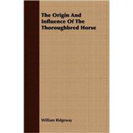 The Origin And Influence Of The Thoroughbred Horse