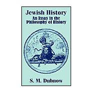 Jewish History : An Essay in the Philosophy of History