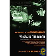 Voices in Our Blood: America's Best on the Civil Rights Movement
