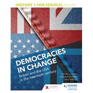 History  for Edexcel A Level: Democracies in change: Britain and the USA in the twentieth century