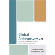 Clinical Anthropology 2.0 Improving Medical Education and Patient Experience