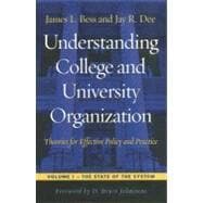 Understanding College and University Organization : Theories for Effective Policy and Practice; Volume I: the State of the System
