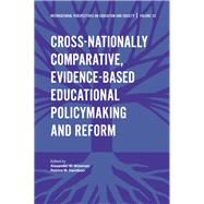 Cross-nationally Comparative, Evidence-based Educational Policymaking and Reform