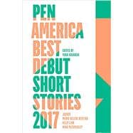 Pen America Best Debut Short Stories 2017