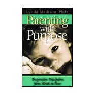 Parenting with Purpose : Progressive Discipline in the Toddler Years